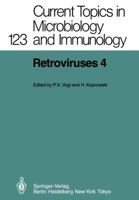Current Topics in Microbiology and Immunology, Volume 123: Retroviruses 4 3642708129 Book Cover