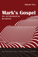 Mark's Gospel: An Actological Reading 166673683X Book Cover