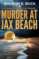 Murder at Jax Beach - LARGE PRINT: A Harper Roger Cozy Mystery - Book 2 - LARGE PRINT B0DM6B92Z6 Book Cover