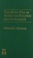 The Boer War in American Politics and Diplomacy 0819193569 Book Cover
