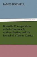Correspondence with the Honorable Andrew Erskine & His Journal of a Tour to Corsica 1006972587 Book Cover