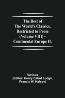 The Best of the World's Classics Vol. VIII - Continental Europe -II 9354843581 Book Cover