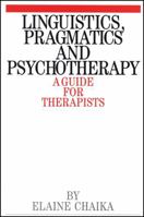 Linguistics, Pragmatics and Psychotherapists 1861560257 Book Cover