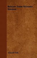 Release from Nervous Tension B0007F4D2O Book Cover