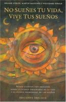 No sueñes tu vida, vive tus sueños 849777129X Book Cover