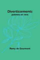 Divertissements: Po�mes En Vers (Classic Reprint) 9357938699 Book Cover