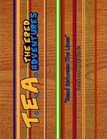 T.E.A. The Ered Adventures: Between The Lines 1300179449 Book Cover