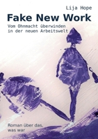 Fake New Work: Vom Ohnmacht überwinden in der neuen Arbeitswelt (German Edition) 3759777414 Book Cover