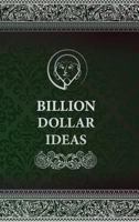 Billion Dollar Ideas 1312319879 Book Cover