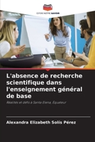 L'absence de recherche scientifique dans l'enseignement général de base (French Edition) 6202466057 Book Cover