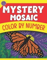 Mystery Mosaic Color by Number: Coloring Book for Adults Relaxation & Stress Relief B097DLNB91 Book Cover