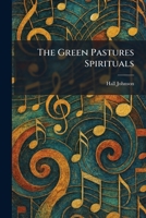 The Green Pastures Spirituals 1025691075 Book Cover