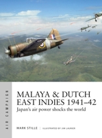 Malaya & Dutch East Indies 1941-42: Japan's Air Power Shocks the World 1472840593 Book Cover