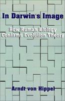 In Darwin's Image: How Human Biology Confirms Evolution Theory 0759622418 Book Cover