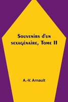 Souvenirs d'un sexagénaire, Tome II 935689258X Book Cover