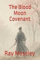 The Blood Moon Covenant B0G34S8TDS Book Cover