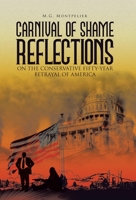 Carnival of Shame Reflections on the Conservative Fifty-Year Betrayal of America B0CSYCBTQL Book Cover