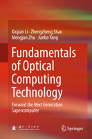 Fundamentals of Optical Computing Technology: Forward the Next Generation Supercomputer 9811338329 Book Cover