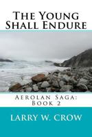 The Young Shall Endure: Aerolan Saga: Book 2 0974404241 Book Cover