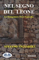 Nel segno del leone: Lo stampatore - Terzo Volume (Italian Edition) B0851LJZML Book Cover