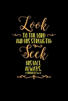 Look To The Lord and His Strength: Portable Christian Journal: 6"x9" Journal Notebook with Christian Quote: Inspirational Gifts for Religious Men & Women (Christian Journal) 1089786166 Book Cover