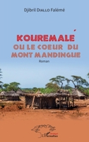 Kouremalé ou le coeur du mont mandingue: Roman (Harmattan Sénégal) (French Edition) 2140279670 Book Cover
