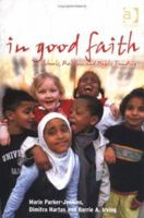 In Good Faith: Schools, Religion and Public Funding 0754633519 Book Cover