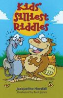 Kids' Silliest Riddles 1402708084 Book Cover