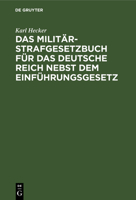Das Militär-Strafgesetzbuch Für Das Deutsche Reich Nebst Dem Einführungsgesetz 3111089886 Book Cover