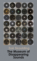 The Museum of Disappearing Sounds 1781720711 Book Cover