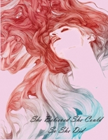 She believed She Could So She Did: Notebook ( unlined illustrated Transparent Backgrounds + Wide Lined Ruled Composition Notebook ) (8.5 x 11 Large Print) Gift for Women and Girls 1691428167 Book Cover