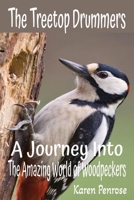 The Treetop Drummers: A Journey Into the Amazing World of Woodpeckers: Facts for Kids/Birdwatching/Woodpeckers of North America/Conservation/Forest ... Birds/Citizen Science/Grades 3-8 B0GTZY9B11 Book Cover