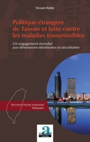 Politique étrangère de Taiwan et lutte contre les maladies transmissibles: Un engagement mondial aux dimensions identitaires et sécuritaires ... Taïwanaises. Working Papers) (French Edition) 2806103053 Book Cover