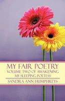 My Fair Poetry: Volume Two of Awakening My Sleeping Poetess 1456059378 Book Cover