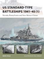 US Standard-type Battleships 1941-45 (1): Nevada, Pennsylvania and New Mexico Classes 1472806964 Book Cover
