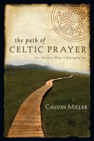 The Path of Celtic Prayer: An Ancient Way to Everyday Joy 0830835040 Book Cover