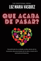 Que Acaba de Pasar?: Descubriendo las verdades ocultas detrás de los momentos desconcertantes de la vida a través de la narración de historias. B0FX6YF315 Book Cover