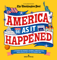 America as It Happened: A Moment-By-Moment Journey Through Time, from Prehistory to the Present Day 1804661678 Book Cover