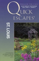 Quick Escapes St. Louis, 2nd: 25 Weekend Getaways from the Gateway City 0762724757 Book Cover