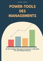 Die Power-Tools des Managements: 50 Managementmethoden für mehr Erfolg im Business 3757846222 Book Cover