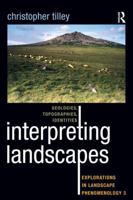Interpreting Landscapes: Geologies, Topographies, Identities; Explorations in Landscape Phenomenology 3 1598743759 Book Cover