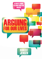 Arguing for Our Lives: A User's Guide to Constructive Dialog 0872865738 Book Cover