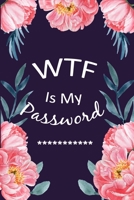 WTF Is My Password: Password Log Book and Internet Password Organizer, Alphabetical Pocket, Protect Usernames and Notebook | Ping Flower Fover 1656878070 Book Cover
