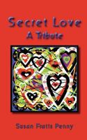 Secret Love: A Tribute 1729254659 Book Cover
