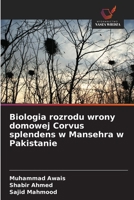 Biologia rozrodu wrony domowej Corvus splendens w Mansehra w Pakistanie (Polish Edition) 6209240186 Book Cover