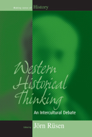 Western Historical Thinking: An Intercultural Debate (Making Sense of History) 157181454X Book Cover