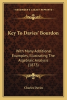 Key to Davies' Bourdon: With Many Additional Examples, Illustrating the Algebraic Analysis 0353948047 Book Cover