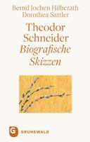 Theodor Schneider: Biografische Skizzen. Mit Einem Personlichen Dank an Theodor Schneider Von Karl Kardinal Lehmann 378673268X Book Cover