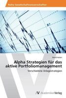 Alpha Strategien für das aktive Portfoliomanagement 3639722817 Book Cover