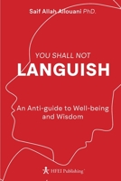 You Shall Not Languish: An Anti-guide to Well-being and Wisdom 9920323500 Book Cover